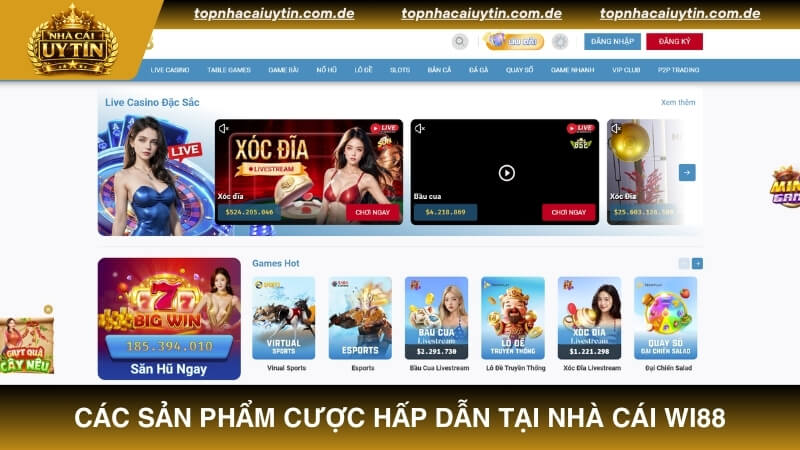 Điểm danh các sản phẩm cược hấp dẫn tại nhà cái WI88