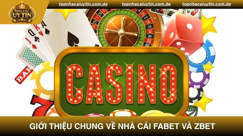 Thông tin tổng quan để so sánh nhà cái Fabet và Zbet