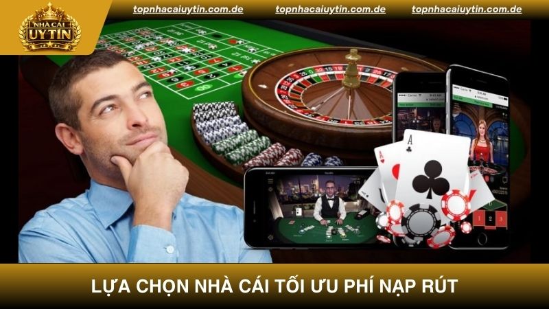 Lựa chọn nhà cái tối ưu chi phí nhất