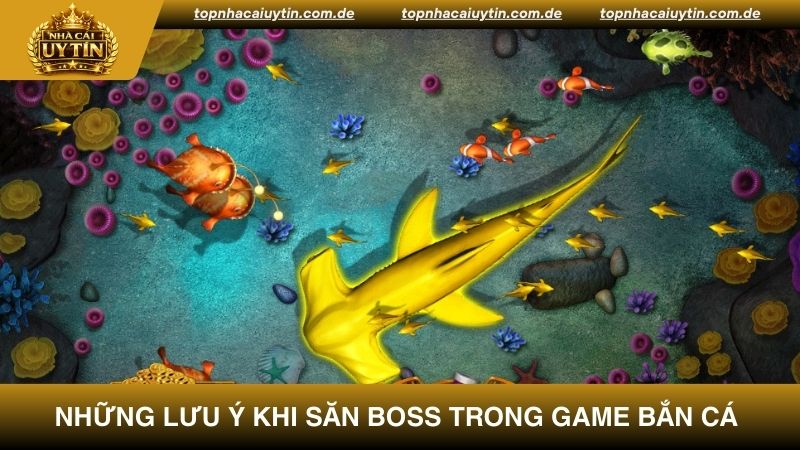 Những lưu ý khi săn boss trong game bắn cá