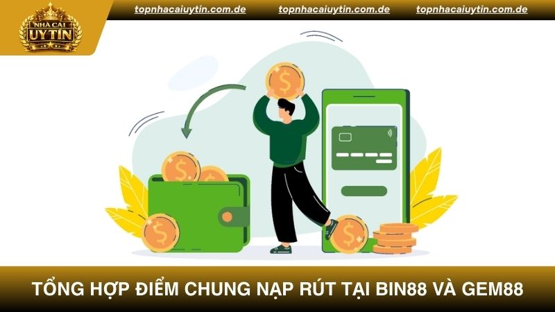 Những thông tin chung về nạp rút tại 2 nhà cái
