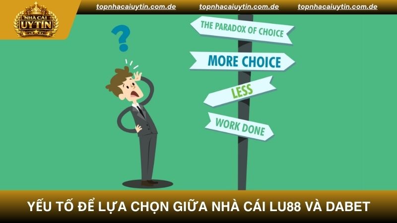 Bet thủ sẽ lựa chọn LU88 hay DABET để tham gia đặt cược