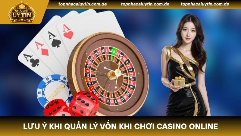 Lưu ý khi quản lý vốn khi chơi casino online